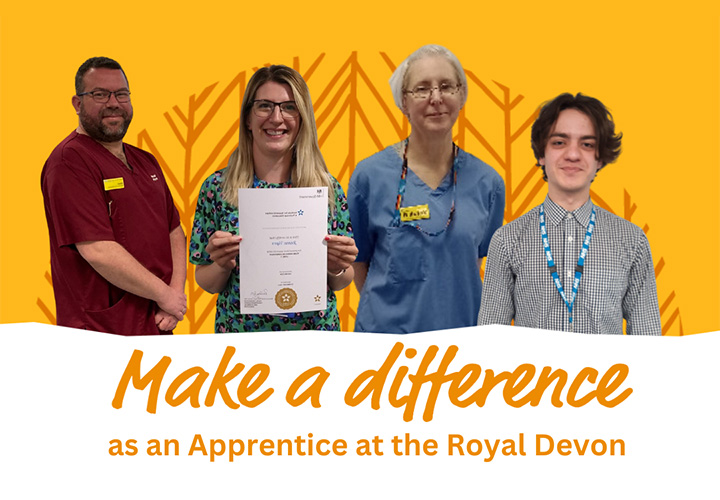 Earn while you learn at the Royal Devon, Apprenticeship Careers Fair, Tuesday 6 February, 2pm-5pm