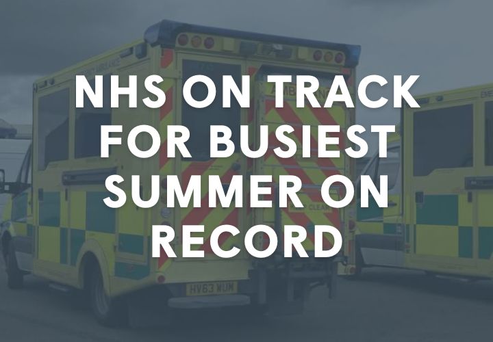 NHS on track for busiest summer on record