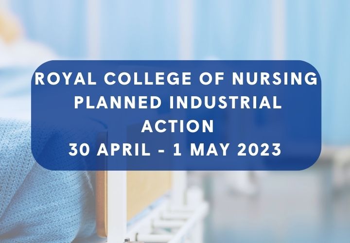 Planned Royal College of Nursing (RCN) national industrial action update – April/May 2023